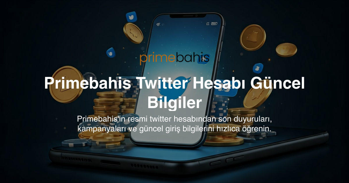 Primebahis Twitter Hesabı Güncel Bilgiler