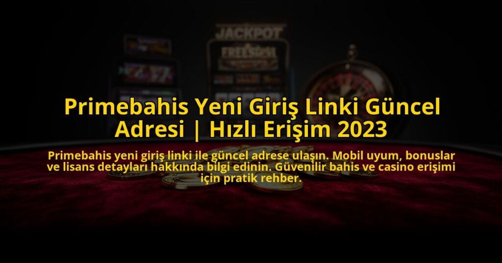 Primebahis-Yeni-Giris-Linki-Guncel-Adresi-Hizli-Erisim-2023-overlay-1769825513.jpg