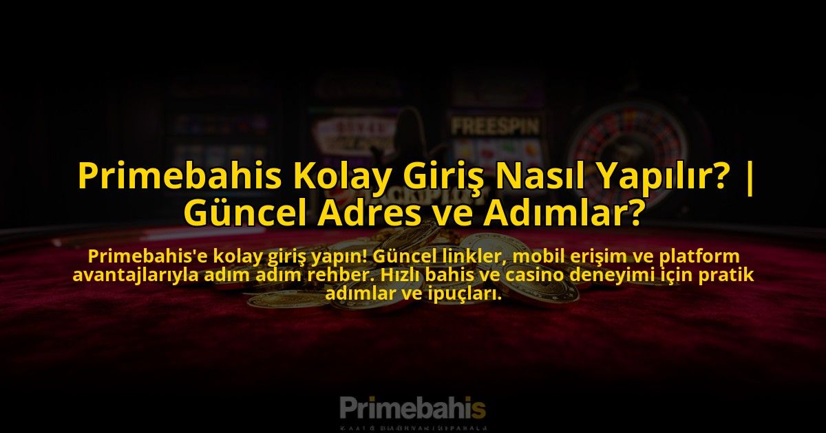 Primebahis-Kolay-Giris-Nasil-Yapilir-Guncel-Adres-ve-Adimlar-overlay-1773704220.jpg